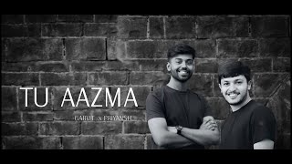 TU AAZMA  Lyrical Video  Garvit x Priyansh  Avinash Chauhan [upl. by Ellette]