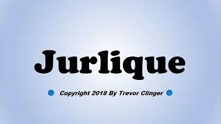 How To Pronounce Jurlique [upl. by Joub]