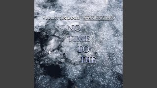 No Time to Die [upl. by Eenafets]