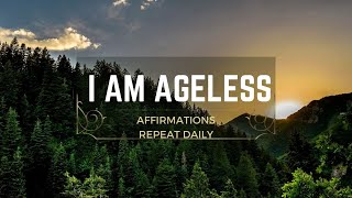 quotI AM AGELESS Powerful Affirmations for Timeless Vitality and Inner Youthquot [upl. by Victoria]