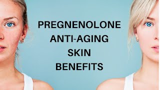 Pregnenolone AntiAging Skin Benefits [upl. by Tomasina]