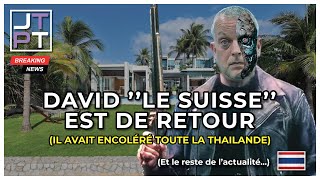 DAVID quotle suissequot Innocenté  il avait mit la Thaïlande en colère thaïlande thailande actualité [upl. by Buiron]