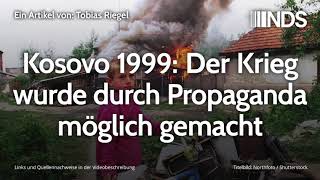 Krieg durch Propaganda möglich gemacht  Kosovo 1999  Tobias Riegel [upl. by Elyrad857]