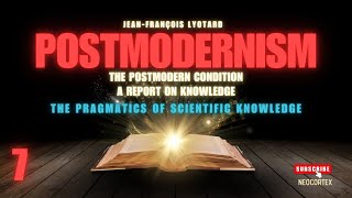 The Postmodern Perspective by Lyotard 1979 Ch 7 Delegitimation and Postmodernity [upl. by Sucramed749]