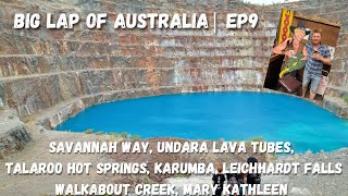 EP9  Savannah Way Undara Karumba Walkabout Creek Mary Kathleen 🇦🇺 [upl. by Lrac]