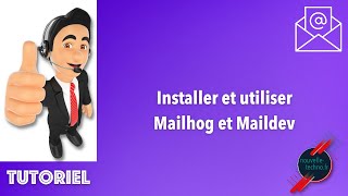 Installer et utiliser Mailhog et Maildev [upl. by Frerichs]