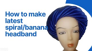 how to make latest spiralbanana headband [upl. by Demott]