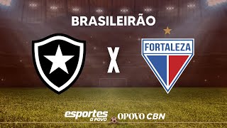 BOTAFOGO X FORTALEZA  AO VIVO  BRASILEIRÃO  25ª RODADA [upl. by Matthia737]