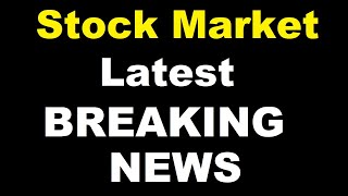 Stock Market Latest Breaking News  SMKC [upl. by Sheeran]