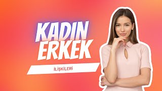 Kadın erkek ikişkilerinde duymadıklarınız [upl. by Ecyoj]