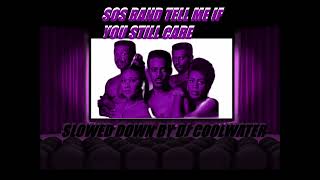 the sos band tell me if you still care SLOWED DOWN BY DJ COOLWATER [upl. by Collete]