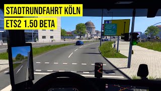 Das ist das neue KÖLN  Stadtrundfahrt  Germany Rework  ETS2 150 BETA [upl. by Steve909]