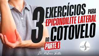 MELHORES EXERCÍCIOS EPICONDILITE LATERAL DO COTOVELO com Dr Robson Sitta parte 1 [upl. by Gittel]