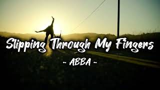 Slipping Through My Fingers  ABBA Lyrics [upl. by Otreblig41]