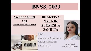 Attachment or forefieture of Property Section 105 to 109BNSS By CA Anjalijudiciaryllbcrpcnlu [upl. by Slerahc]