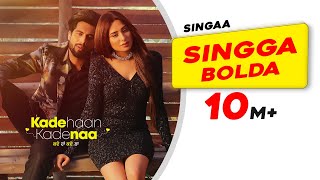 Singga  Singga Bolda  Mahira Sharma  Kade Haan Kade Naa  Latest Punjabi Songs 2021 [upl. by Eerahc347]