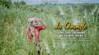 JA OMONGLE  NEW MARMA SONG  Aong Chhai Sing Marma amp Ma Sin Wong Marma [upl. by Terrie]