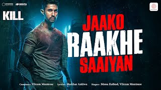 Jaako Raakhe Saaiyan  KILL  Lakshya  Raghav  Tanya  Vikram Montrose  Monu Rathod  Shekhar [upl. by Blalock]