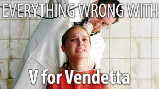 Everything Wrong With V For Vendetta [upl. by Itin]