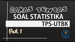 BAHAS TUNTAS Soal STATISTIKA tipe soal TPSUTBK 1 [upl. by Allimrac]