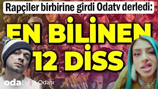 Rapçiler birbirine girdi Odatv derledi En bilinen 12 diss [upl. by Valer207]