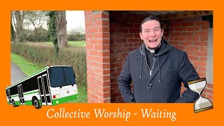 Collective Worship  Waiting  Magor Ministry Area [upl. by Yrod715]