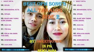 🎼 SWEETNOTES 🎼 Best OPM Nonstop  Side 2 All Tagalog Songs  New 2024 🎼 [upl. by Arodoet]