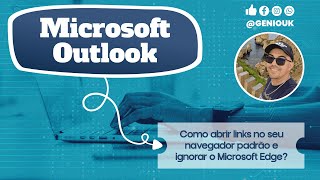 Como abrir links do Microsoft Outlook no Navegador Padrão e não no Microsoft Edge [upl. by Sacks63]