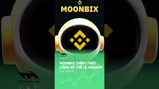 Moonbix chính thức công bố thể lệ Airdrop ai sợ thì đi về tintuccoin [upl. by Ano]