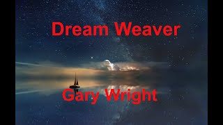 Dream Weaver  Gary Wright  with lyrics [upl. by Leribag]