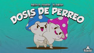 DOSIS DE PERREO  DiegoElCangri Blankho  Video Lyric [upl. by Soirtemed]