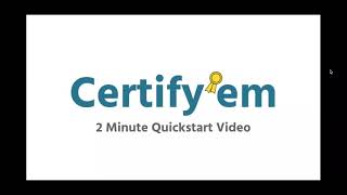 Certifyem Quickstart [upl. by Laeahcim]