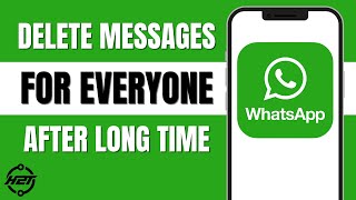 How to Delete WhatsApp Messages for Everyone After Long Time [upl. by Issi986]