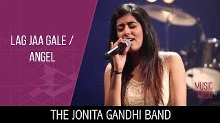 The Jonita Gandhi Band  Lag Jaa Gale and Angel  Music Mojo Season 3 KappaTV [upl. by Analad951]