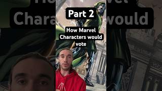 Part 2 How Marvel Characters Would Vote marvel marvelcomics [upl. by Halac]