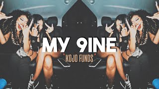 my 9ine  kojo funds sped up [upl. by Ecinaj293]