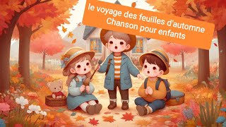 81  le voyage des feuilles dautomne Chanson pour enfants [upl. by Hoskinson]