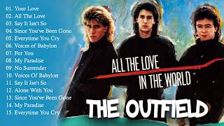 Best Of The Outfield Greatest Hits Full Album  The Outfield Best Songs Of All Time [upl. by Hcirteid]