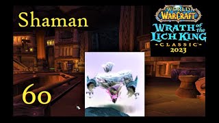 WoW Classic WotLK Shaman 60  Its a Bird Its a Plane Its Super Shaman [upl. by Jobie]