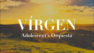 Adolescents Orquesta  Virgen Letra Oficial [upl. by Marja]