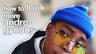 How To Look More Androgynous [upl. by Eniamaj]