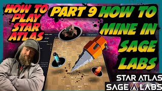 How To Play Star Atlas Part 9 How To Mine In Sage Labs [upl. by Aiehtela37]