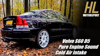 Volvo S60 24D D5 Engine Sound  Cold Air Intake  PURE SOUND [upl. by Wilhelmine]