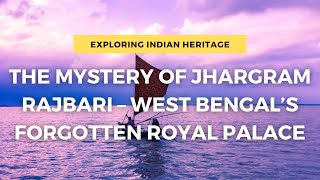 The Mystery of Jhargram Rajbari – West Bengal’s Forgotten Royal Palace history india kolkata [upl. by Raven]