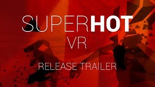 SUPERHOT VR Release Trailer [upl. by Elma]