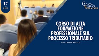 3° INCONTRO 17 LUGLIO 2024 CORSO DI ALTA FORMAZIONE PROFESSIONALE SUL PROCESSO TRIBUTARIO [upl. by Fia]