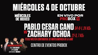 En Vivo por ProBox Tv Pablo Cesar Cano VS Zachary Ochoa [upl. by Enaek]