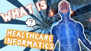 What is Healthcare Informatics [upl. by Gershon195]