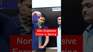 NonImpulsive Force in Spring  Rakesh Sir  shorts physics careerpoint [upl. by Aloel81]