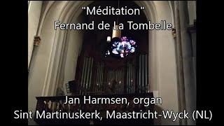 Fernand de La Tombelle quotMéditationquot Jan Harmsen  organ 1878 St Martinuskerk MaastrichtWyck NL [upl. by Swainson]